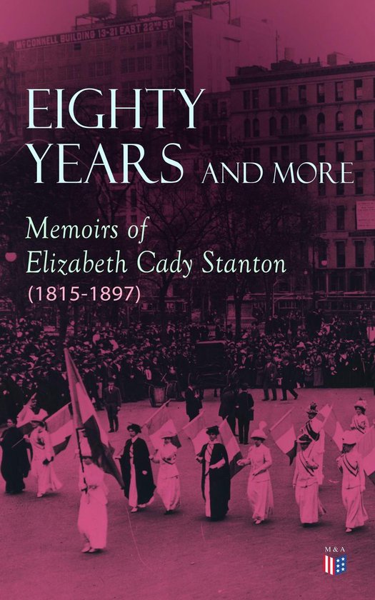 Eighty Years and More: Memoirs of Elizabeth Cady Stanton (18 ... - cover