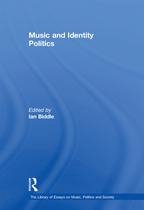 The Library of Essays on Music, Politics and Society - Music and Identity Politics