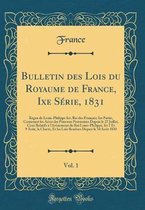 Bulletin Des Lois Du Royaume de France, Ixe Série, 1831, Vol. 1