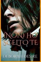 (non) Ho Scelto Te
