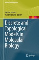 Natural Computing Series - Discrete and Topological Models in Molecular Biology