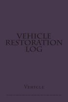 Vehicle Restoration Log