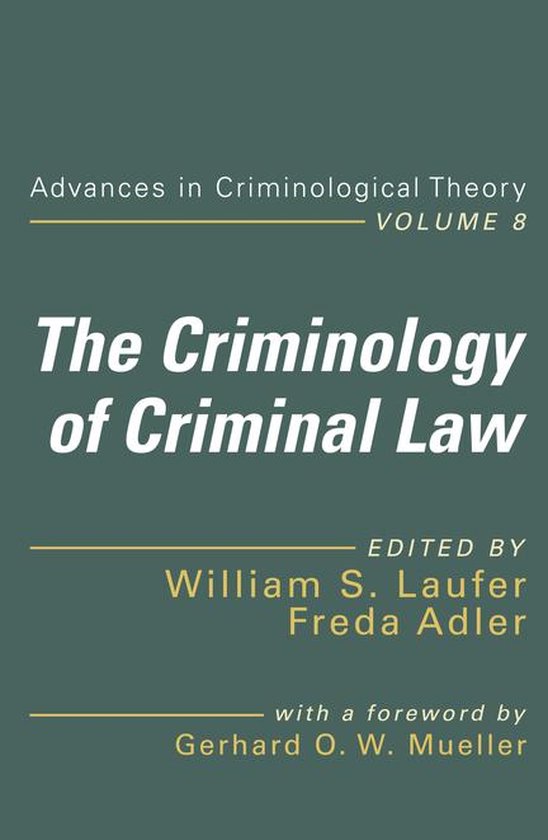 Advances in Criminological Theory - The Criminology of Criminal Law