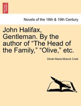 John Halifax, Gentleman. by the Author of The Head of the Family, Olive, Etc.