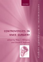 Controversies in Orthopaedic Surgery Series- Controversies in Knee Surgery