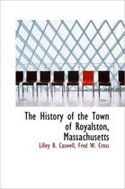 The History of the Town of Royalston, Massachusetts