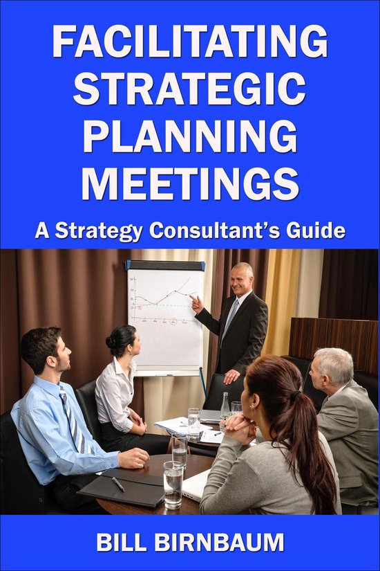 Facilitating Strategic Planning Meetings: A Strategy Consult ... - cover