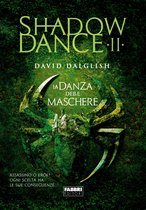Shadowdance (versione italiana) 2 - Shadowdance II - La danza delle maschere