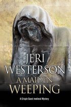 A Crispin Guest Medieval Noir Mystery 8 - Maiden Weeping, A