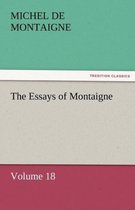 The Essays of Montaigne - Volume 18