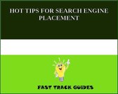HOT TIPS FOR SEARCH ENGINE PLACEMENT