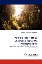 Pauline and Yoruba Christians Views on Predestination