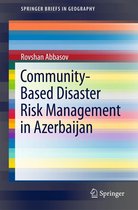 SpringerBriefs in Geography - Community-Based Disaster Risk Management in Azerbaijan