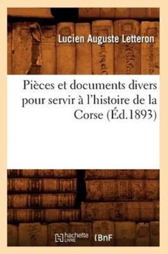 Foto: Histoire pi ces et documents divers pour servir l histoire de la corse d 1893 