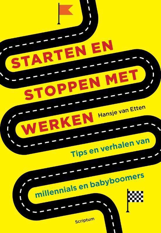 Couverture de livre sur fond jaune avec une route noire pointillée blanche. Le texte indique : 'STARTEN EN STOPPEN MET WERKEN', 'Hansje van Etten', 'Tips et histoires de milléniaux et baby-boomers', et 'Scriptum'.