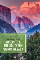 Explorer's Complete 0 - Explorer's Guide Yosemite & the Southern Sierra Nevada (Explorer's Complete)