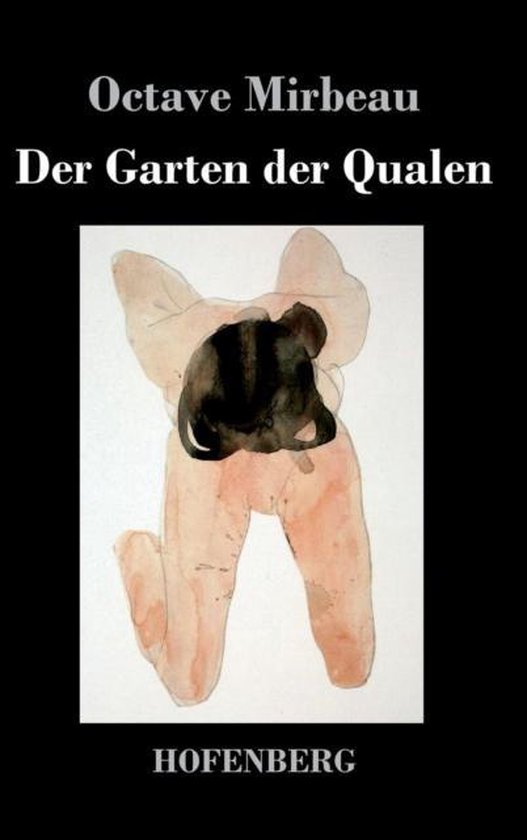 Der Garten Der Qualen Octave Mirbeau Boeken Bol Com