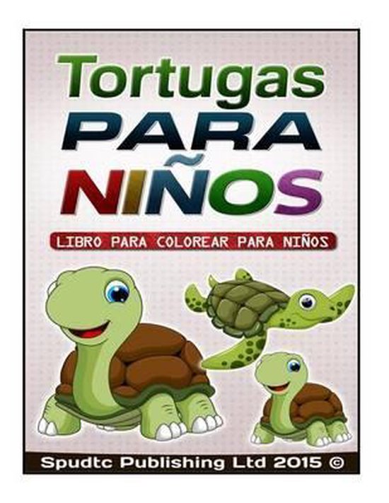 Tortugas Para Ninos Spudtc Publishing Ltd 9781512276411 Boeken 7717