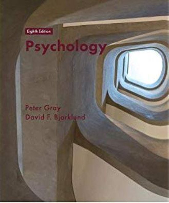 Summary Psychology Peter Gray, 8th edition, chapters 1-16