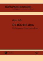 Studien zur klassischen Philologie 168 - Die «Ilias» und Argos