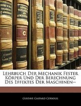 Lehrbuch Der Mechanik Fester Korper Und Der Berechnung Des Effektes Der Maschinen--