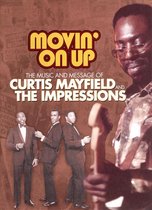 Curtis Mayfield & Impres - Movin' On Up 65-74
