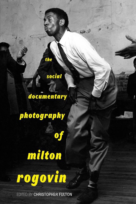 The Social Documentary Photography of Milton Rogovin - cover