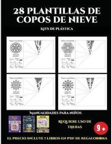 Kits de plastica (28 plantillas de copos de nieve 2: Actividades de plastica y manuales dificiles para ninos): 28 plantillas de copos de nieve