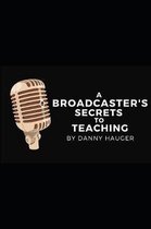 A Broadcaster's Secrets to Teaching