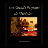 Les Grands Parfums de l'Histoire