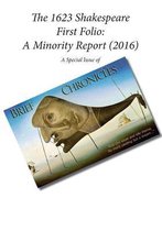 The 1623 Shakespeare First Folio: A Minority Report (2016)