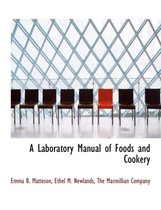A Laboratory Manual of Foods and Cookery