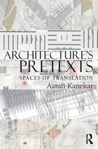 ISBN Architecture's Pretexts : Spaces of Translation, Anglais, 192 pages