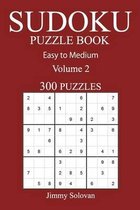 Easy to Medium 300 Sudoku Puzzle Book