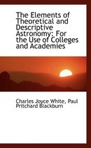 The Elements of Theoretical and Descriptive Astronomy