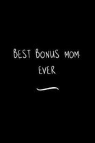 Best Bonus Mom. Ever