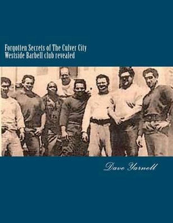 Forgotten Secrets of The Culver City Westside Barbell club r ... - cover