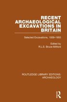 Routledge Library Editions: Archaeology- Recent Archaeological Excavations in Britain
