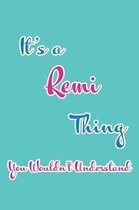 It's a Remi Thing You Wouldn't Understand