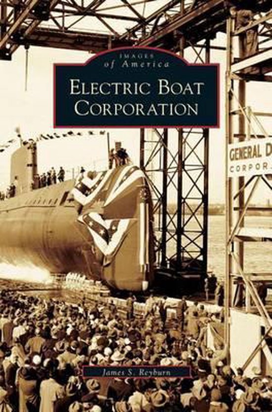 Electric Boat Corporation, James S Reyburn 9781531627997 Boeken bol