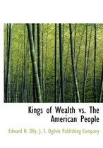 Kings of Wealth vs. the American People