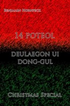 14 poteol – deulaegon ui dong-gul Christmas Special