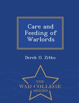 Care and Feeding of Warlords - War College Series