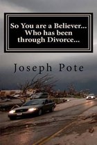 So You Are a Believer... Who Has Been Through Divorce...