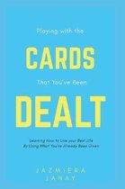 Playing With the Cards that You've Been Dealt