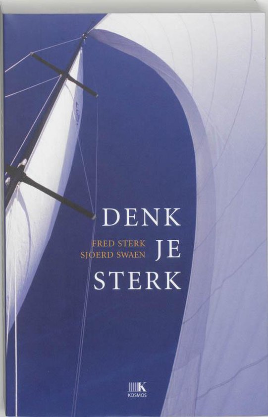 Cover van het boek 'Denk je sterk en denk je zeker' van Sjoerd Swaen en Fred Sterk
