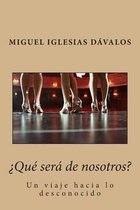 qu Ser de Nosotros?