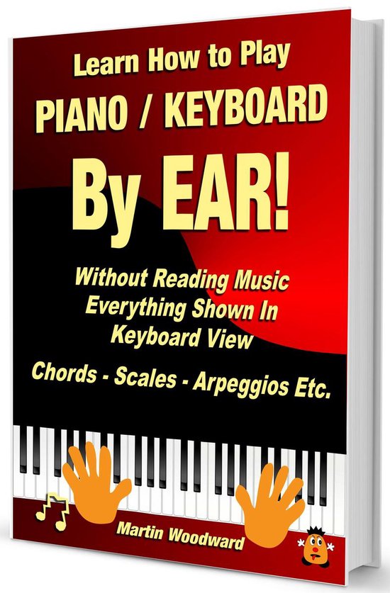 Learn How to Play Piano / Keyboard By EAR! Without Reading M ... - cover