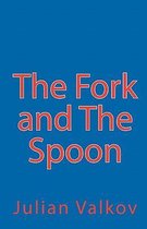 The Fork and the Spoon