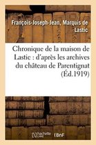 Histoire- Chronique de la Maison de Lastic: